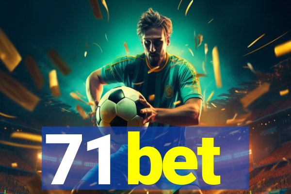 71 bet